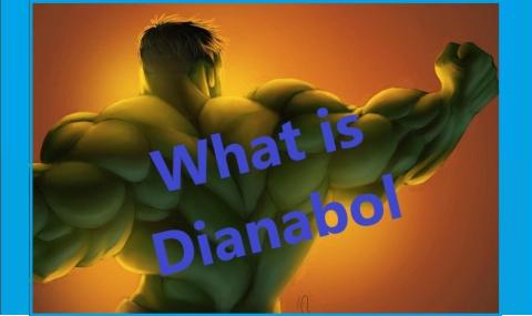 What is Dianabol?